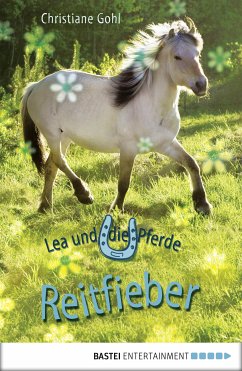 Reitfieber / Lea und die Pferde Bd.7 (eBook, ePUB) - Gohl, Christiane