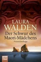 Der Schwur des Maori-Mädchens / Neuseeland-Saga Bd.4 (eBook, ePUB) - Walden, Laura