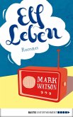Elf Leben (eBook, ePUB)