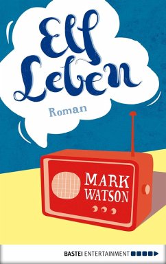 Elf Leben (eBook, ePUB) - Watson, Mark