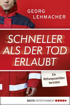 Schneller als der Tod erlaubt (eBook, ePUB) - Lehmacher, Georg