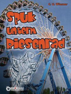 Spuk unterm Riesenrad (eBook, ePUB) - Wiesner, C. U.