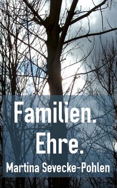 Familien. Ehre. (eBook, ePUB) - Sevecke-Pohlen, Martina