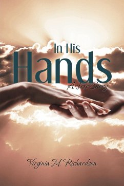 In His Hands - Richardson, Virginia M.