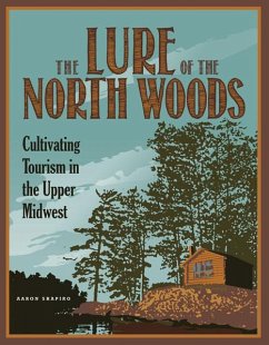 The Lure of the North Woods - Shapiro, Aaron