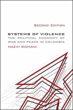 Systems of Violence: The Political Economy of War and Peace in Colombia - Richani, Nazih