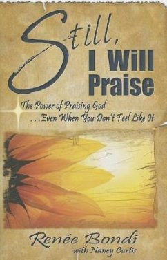 Still, I Will Praise - Bondi, Renee