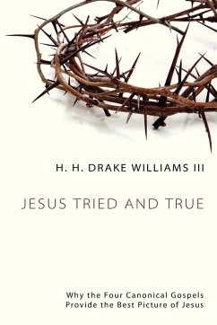 Jesus Tried and True - Williams, H. H. Drake lll