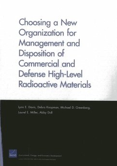 Choosing a New Organization for Management and Disposition of Commercial and Defense High-Level Radioactive Materials - Davis, Lynn E; Knopman, Debra; Greenberg, Michael D; Miller, Laurel E; Doll, Abby