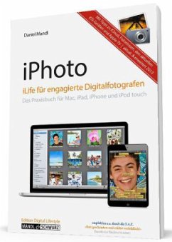 iPhoto - iLife für engagierte Digitalfotografen - Mandl, Daniel