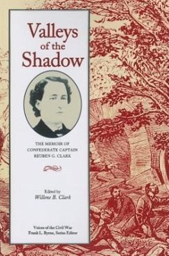 Valleys of the Shadow: The Memoir of Confederate Captain Reuben G. Clark