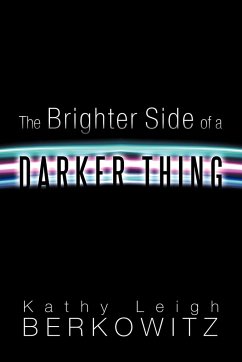 The Brighter Side of a Darker Thing - Berkowitz, Kathy Leigh