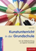 Kunstunterricht in der Grundschule, 3. Schuljahr Kunstunterricht in der Grundschule, 3. Schuljahr