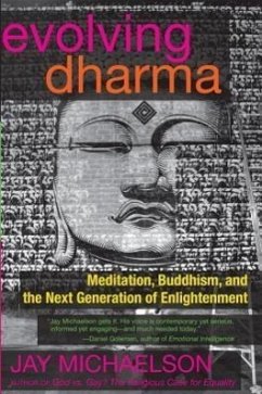 Evolving Dharma: Meditation, Buddhism, and the Next Generation of Enlightenment - Michaelson, Jay