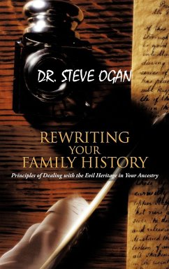 Rewriting Your Family History - Ogan, Steve