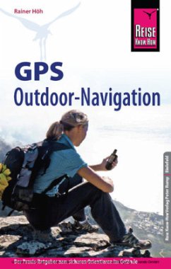 Reise Know-How GPS Outdoor-Navigation - Höh, Rainer