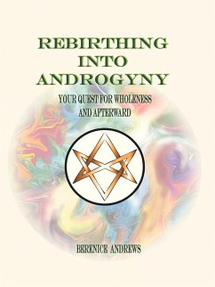 Rebirthing Into Androgyny - Andrews, Berenice