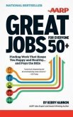 Great Jobs for Everyone 50+: Finding Work That Keeps You Happy and Healthy..and Pays the Bills