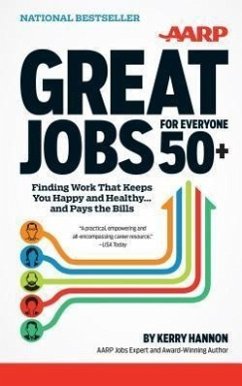 Great Jobs for Everyone 50+: Finding Work That Keeps You Happy and Healthy..and Pays the Bills - Hannon, Kerry