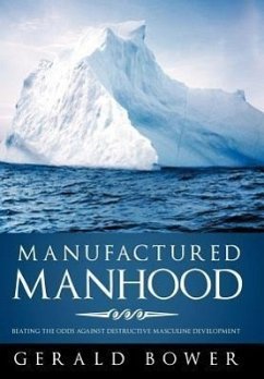 Manufactured Manhood - Bower, Gerald