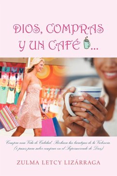 Dios, Compras y Un Cafe - Lizarraga, Zulma Letcy