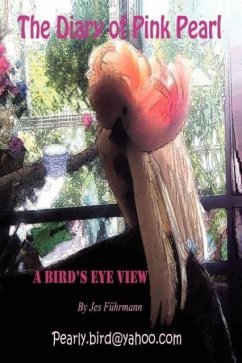 The Diary of Pink Pearl - A Bird's Eye View - Furhmann, Jes; Fuhrmann, Jes