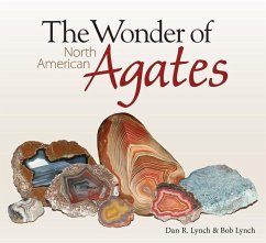 The Wonder of North American Agates - Lynch, Dan R.; Lynch, Bob