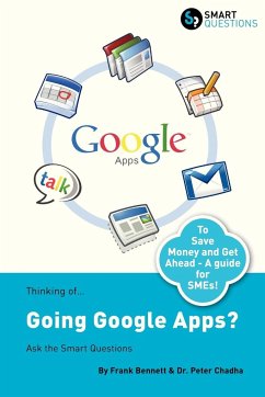 Thinking Of...Going Google Apps? Ask the Smart Questions - Bennett, Frank; Chadha, Peter