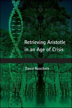 Retrieving Aristotle in an Age of Crisis - Roochnik, David