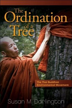 The Ordination of a Tree: The Thai Buddhist Environmental Movement - Darlington, Susan M.