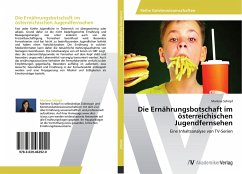 Die Ernährungsbotschaft im österreichischen Jugendfernsehen - Schöpf, Marlene