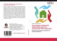 Fiscalidad ambiental: alternativa para la protección del ambiente - Aguila Carralero, Alisvech