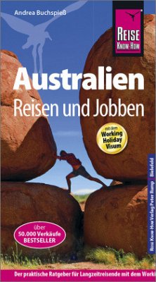 Reise Know-How Reiseführer Australien - Reisen und Jobben mit dem Working Holiday Visum - Buchspieß, Andrea