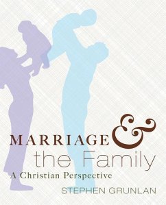 Marriage and the Family: A Christian Perspective - Grunlan, Stephen