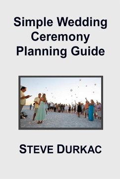 Simple Wedding Ceremony Planning Guide - Durkac, Steve