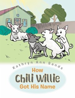How Chili Willie Got His Name - Sands, Kathryn Ann