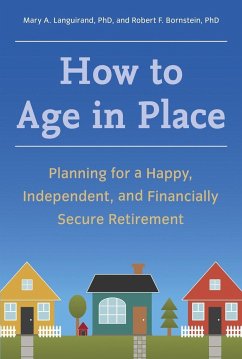 How to Age in Place - Languirand, Mary A; Bornstein, Robert F