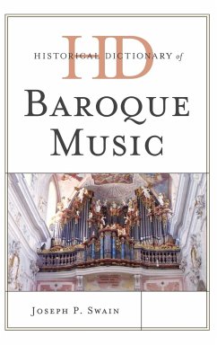 Historical Dictionary of Baroque Music - Swain, Joseph P.