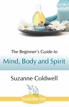 The Beginner's Guide to Mind, Body and Spirit - Coldwell, Suzanne