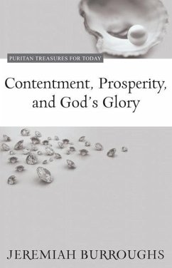 Contentment, Prosperity, and God's Glory - Burroughs, Jeremiah