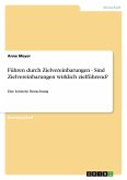 Führen durch Zielvereinbarungen - Sind Zielvereinbarungen wirklich zielführend?