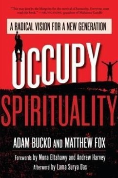 Occupy Spirituality: A Radical Vision for a New Generation - Bucko, Adam; Fox, Matthew