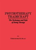 Psychotherapy Tradecraft: The Technique And Style Of Doing Psychotherapy Tradecraft: The Technique And Style Of Doing