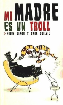 Mi madre es un troll - Limon, Helen; Ogilvie, Sara