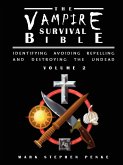 The Vampire Survival Bible - Identifying, Avoiding, Repelling And Destroying The Undead - Volume 2