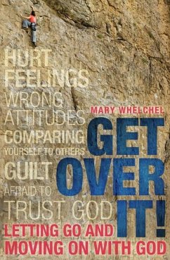 Get Over It! - Whelchel, Mary