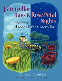 Caterpillar Days & Rose Petal Nights