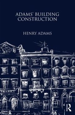 Adams' Building Construction - Adams, Henry