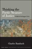 Thinking the Poetic Measure of Justice: Holderlin-Heidegger-Celan