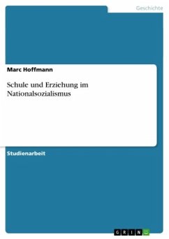 Schule und Erziehung im Nationalsozialismus - Hoffmann, Marc